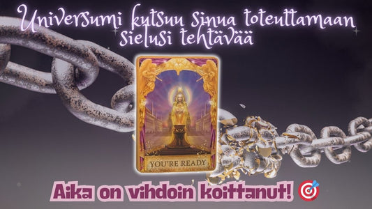 Universumi kutsuu sinua toteuttamaan sielusi tehtävää (Jatkoluenta)